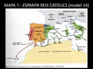 MAPA 7.- ESPANYA REIS CATÒLICS (model 14)
 