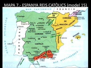 MAPA 7.- ESPANYA REIS CATÒLICS (model 15)
 