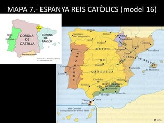 MAPA 7.- ESPANYA REIS CATÒLICS (model 16)
 