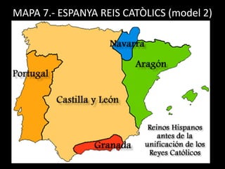 MAPA 7.- ESPANYA REIS CATÒLICS (model 2)
 