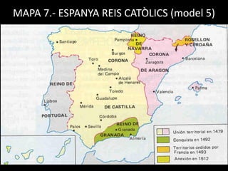 MAPA 7.- ESPANYA REIS CATÒLICS (model 5)
 