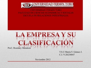 Prof.: Rosmary Mendoza




                         Noviembre 2012
 