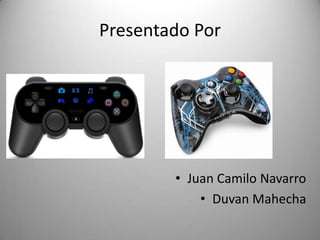 Presentado Por
• Juan Camilo Navarro
• Duvan Mahecha
 