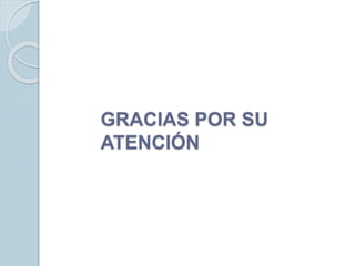 GRACIAS POR SU
ATENCIÓN
 