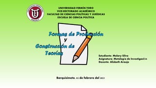 Barquisimeto, 03 de febrero del 2021
Estudiante: Melary Silva
Asignatura: Metología de Investigación
Docente: Alisbeth Araujo
y
 