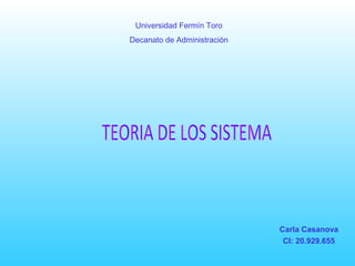 Universidad Fermín Toro 
Decanato de Administración 
Carla Casanova 
CI: 20.929.655 
 