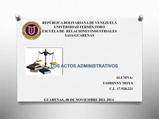 REPÚBLICA BOLIVARIANA DE VENEZUELA
UNIVERSIDAD FERMÍN TORO
ESCUELA DE RELACIONES INDUSTRIALES
SAIA-GUARENAS
ALUMNA:
YADDINNY MOYA
C.I. 17.920.221
GUARENAS, 08 DE NOVIEMBRE DEL 2014