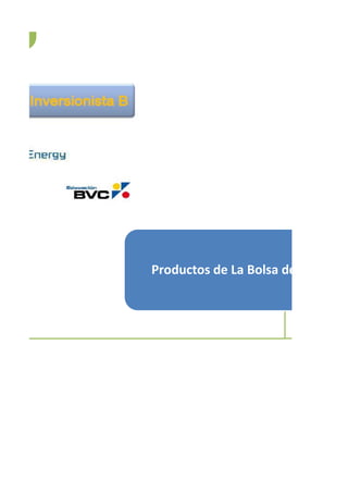 Productos de La Bolsa de Valores d
 