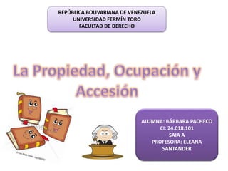 REPÚBLICA BOLIVARIANA DE VENEZUELA
UNIVERSIDAD FERMÍN TORO
FACULTAD DE DERECHO
ALUMNA: BÁRBARA PACHECO
CI: 24.018.101
SAIA A
PROFESORA: ELEANA
SANTANDER