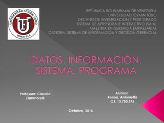 Profesora: Claudia
Zammarelli
Alumna:
Renna, Antonietta
C.I. 13.750.575
Octubre, 2015
 