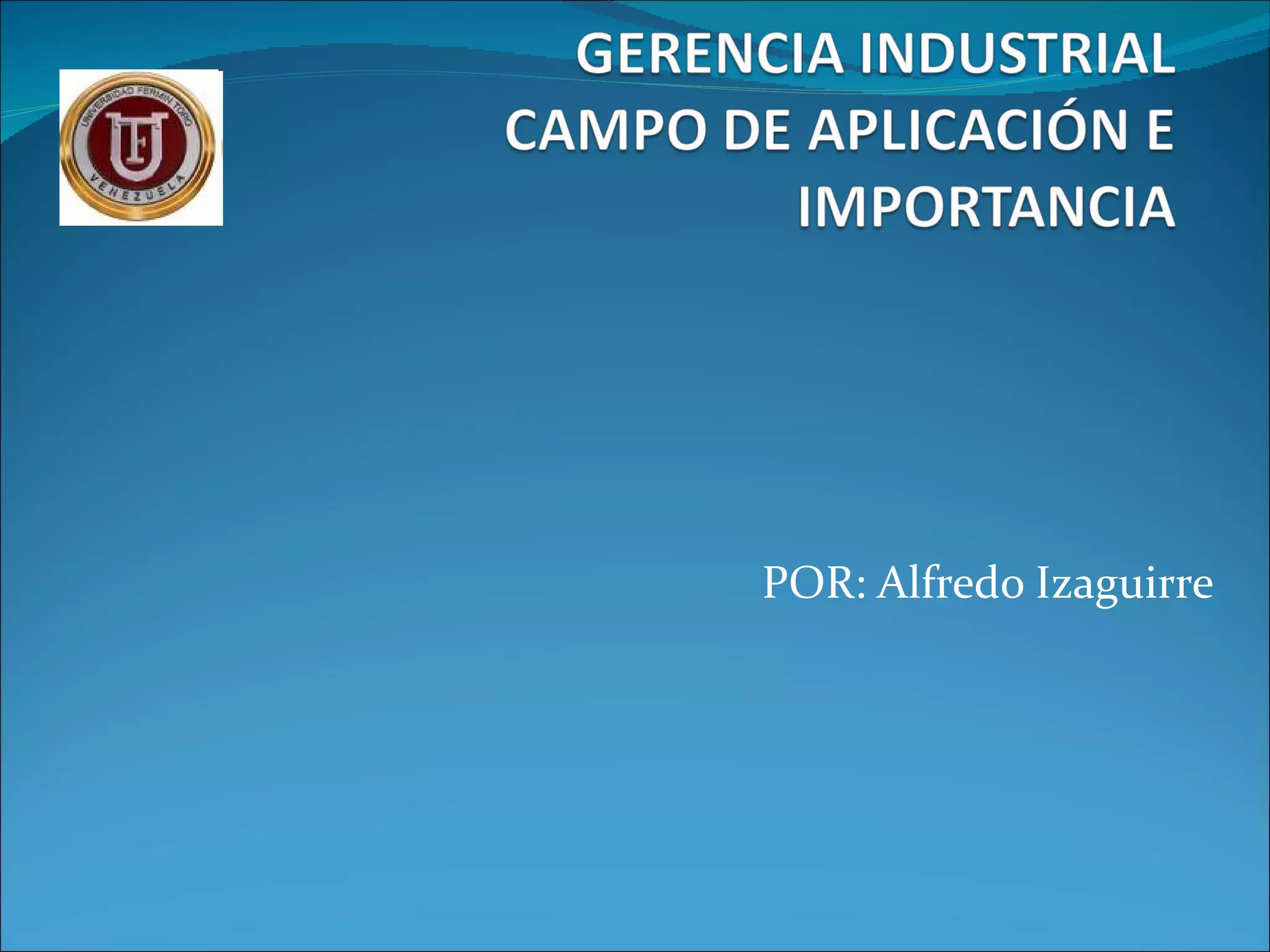 Mapa conceptual de campo de aplicacion e importancia de la gerencia