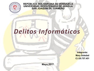 Mayo,2017
REPÚBLICA BOLIVARIANA DE VENEZUELA
UNIVERSIDAD BICENTENARIA DE ARAGUA
SAN JOAQUÍN DE TÚRMERO
Integrante:
Mary Soledad
C.I:20.757.451
 