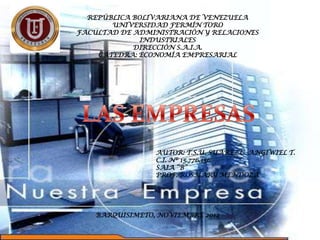REPÚBLICA BOLIVARIANA DE VENEZUELA
       UNIVERSIDAD FERMÍN TORO
FACULTAD DE ADMINISTRACIÓN Y RELACIONES
              INDUSTRIALES
            DIRECCIÓN S.A.I.A.
    CÁTEDRA: ECONOMÍA EMPRESARIAL




                 AUTOR: T.S.U. SUAREZ C. ANGIWIEL T.
                 C.I. Nº 15.776.156
                 SAIA “B”
                 PROF. ROSMARY MENDOZA




    BARQUISIMETO, NOVIEMBRE 2012
 