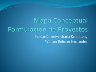 Fundación universitaria Remintong
William Roberto Hernandez
 