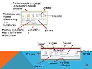 Mostrar marcas:
mostrar
comentarios y
otras
anotaciones
Nuevo comentario: agregar
un comentario sobre la
selección
Modificar comentario:
edita el comentario
seleccionado
Eliminar
Anterior
Siguiente
Comentario
s
Revisar
Comprar
Aceptar
Rechaza
r
Anterior
Siguiente
Comprar Panel de
revisiones
Terminar
revisión
 