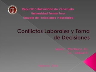 Republica Bolivariana de Venezuela
Universidad Fermín Toro
Escuela de Relaciones Industriales

Febrero, 2014

 