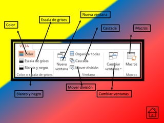 Color
Escala de grises
Nueva ventana
Cascada Macros
Cambiar ventanas
Mover división
Blanco y negro
 