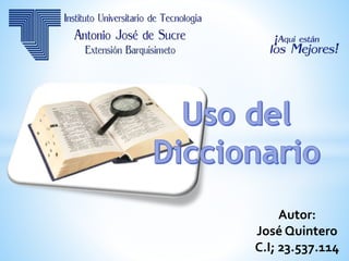 Autor:
José Quintero
C.I; 23.537.114
 