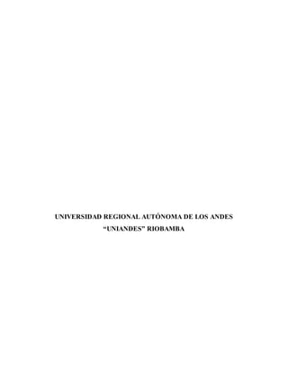 UNIVERSIDAD REGIONAL AUTÓNOMA DE LOS ANDES
“UNIANDES” RIOBAMBA
 