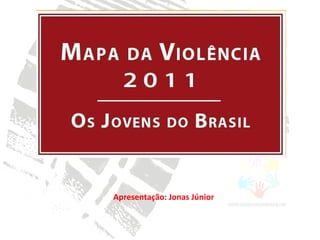 Apresentação: Jonas Júnior 