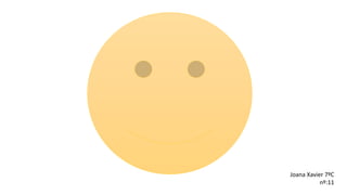 Joana Xavier 7ºC
nº:11
 