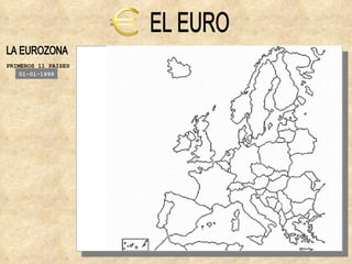EL EURO LA EUROZONA PRIMEROS 11 PAISES 01-01-1999 