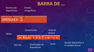 Numero de
diapositivas
Errores
ortográficos
Notas
Comentarios
Normal Clasificador de
diapositivas
Vista de
lectura
zoom
Ajustar diapositiva a
la ventana actual
 