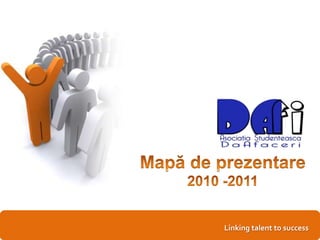 Mapă de prezentare 2010 -2011 Linking talent to success 