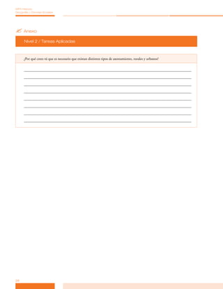 MPA Historia,
Geografía y Ciencias Sociales




? Anexo
      Nivel 2 / Tareas Aplicadas



      ¿Por qué crees tú que es necesario que existan distintos tipos de asentamiento, rurales y urbanos?




26
 