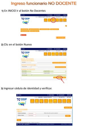 1) En INICIO ir al botón No Docentes
2) Clic en el botón Nuevo
3) Ingresar cédula de identidad y verificar.
 