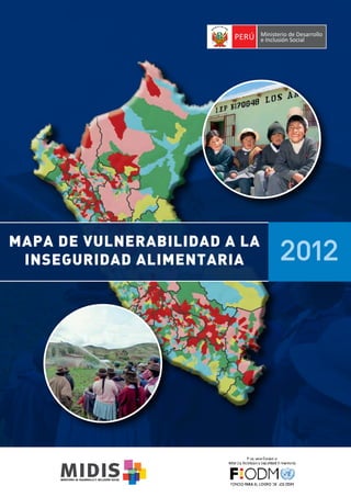 MAPA DE VULNERABILIDAD A LA
INSEGURIDAD ALIMENTARIA

2012

 