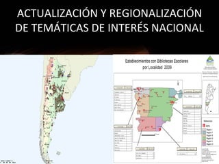ACTUALIZACIÓN Y REGIONALIZACIÓN
DE TEMÁTICAS DE INTERÉS NACIONAL
 