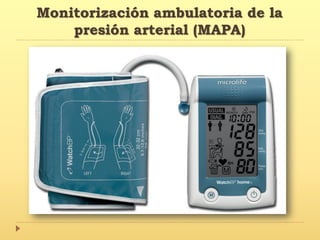 Monitorización ambulatoria de la
presión arterial (MAPA)
 