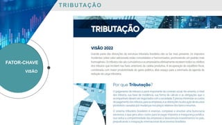 TRIBUTAÇÃO
FATOR-CHAVE
VISÃO
 