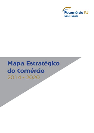 Mapa Estratégico
do Comércio
2014 - 2020

 