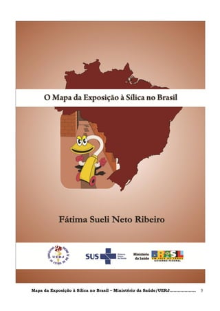 Mapa da Exposição à Sílica no Brasil – Ministério da Saúde/UERJ...................   3
 