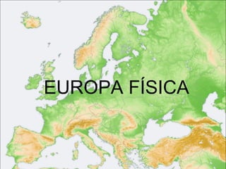 EUROPA FÍSICA
 