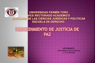 INTEGRANTE: 
Gina Milagro García Moreno 
C.I: 19.955.801 
 