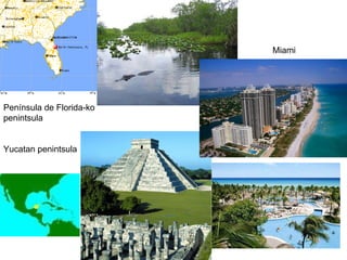 Península de Florida-ko penintsula Yucatan penintsula Miami