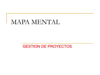 MAPA MENTAL GESTION DE PROYECTOS 