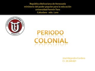 José Alejandro Cordero
CI: 20.349.621
 