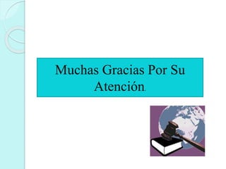 Muchas Gracias Por Su
Atención.
 