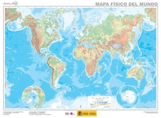 MAPA FÍSICO DEL MUNDO
Autor: Dirección General del Instituto Geográfico Nacional
General Ibáñez de Ibero, 3 28003 MADRID
Tel. +34 91 597 70 00
http://www.ign.es
Editor: Centro Nacional de Información Geográfica
General Ibáñez de Ibero, 3 28003 MADRID
Tel. +34 91 597 94 53 Fax +34 91 553 29 13
Venta electrónica: http://www.cnig.es E-mail: consulta@cnig.es
Catálogo general de publicaciones oficiales
http://publicacionesoficiales.boe.es