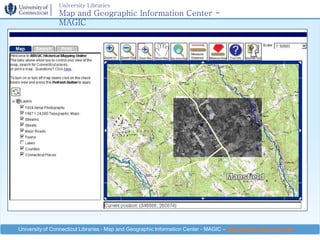 University Libraries
                Map and Geographic Information Center -
                MAGIC




University of Connecticut Libraries - Map and Geographic Information Center - MAGIC – http://magic.lib.uconn.edu
 