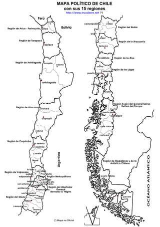 MAPA POLÍTICO DE CHILE
con sus 15 regiones
HTUhttp://www.escolares.netUTH (*)
(*) Mapa no Oficial
 