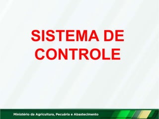 SISTEMA DE
CONTROLE
 