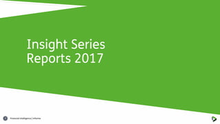 Financial intelligence | informa7
Insight Series
Reports 2017
 