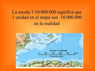 La escala 1/10.000.000 significa que  1 unidad en el mapa son  10.000.000  en la realidad   
