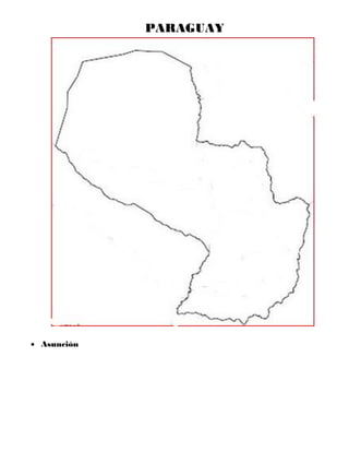 PARAGUAY
 Asunción
 