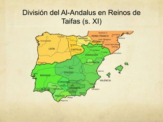 División del Al-Andalus en Reinos de
Taifas (s. XI)